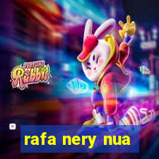 rafa nery nua